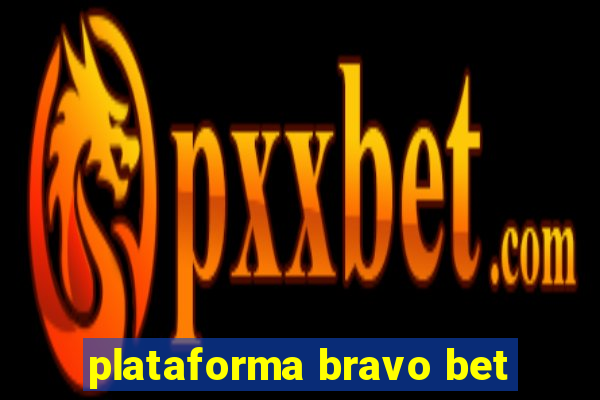 plataforma bravo bet